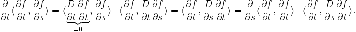  \frac{\partial}{\partial t}\langle \frac{\partial f}{\partial t},\frac{\partial f}{\partial s}\rangle=\langle\underbrace{\frac{D}{\partial t}\frac{\partial f}{\partial t}}_{=0}, \frac{\partial f}{\partial s}\rangle+\langle\frac{\partial f}{\partial t},\frac{D}{\partial t}\frac{\partial f}{\partial s}\rangle=\langle\frac{\partial f}{\partial t},\frac{D}{\partial s}\frac{\partial f}{\partial t}\rangle=\frac{\partial }{\partial s}\langle \frac{\partial f}{\partial t}, \frac{\partial f}{\partial t}\rangle - \langle\frac{\partial f}{\partial t},\frac{D}{\partial s}\frac{\partial f}{\partial t}\rangle. 