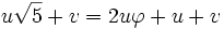 u\sqrt 5 + v = 2u\varphi + u + v