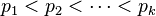 p_1 < p_2 < \cdots < p_k