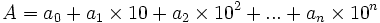 A = a_0 + a_1 \times 10 + a_2 \times 10^2 + ... + a_n \times 10^n