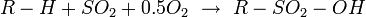 R-H + SO_2 + 0.5 O_2\ \rightarrow \ R-SO_2-OH