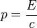p = \frac{E}{c} \,