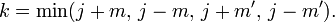  k = \min(j+m,\,j-m,\,j+m',\,j-m'). 