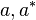 a, a^*\,