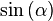  \sin \left ( \alpha \right )