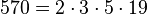 570 = 2 \cdot  3 \cdot  5 \cdot  19