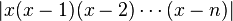 |x(x-1)(x-2)\cdots(x-n)|\,