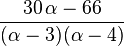 \frac{30\,\alpha-66}{(\alpha-3)(\alpha-4)}\!