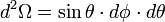 d^2\Omega = \sin\theta \cdot d\phi \cdot d\theta