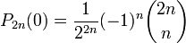 P_{2n}(0)=\frac{1}{2^{2n}}(-1)^n\binom{2n}{n}  \,