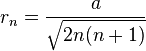 r_n = \frac{a}{\sqrt{2n(n+1)}}