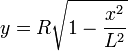 y = R \sqrt{1 - {x^2 \over L^2}}