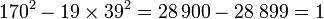 170^2 - 19\times 39^2 = 28\,900 - 28\;899 = 1\;