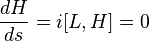  {dH\over ds} = i[L,H] = 0 \,