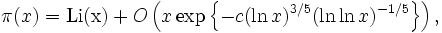 \pi(x) = {\rm Li(x)} + O \left ( x \exp \left \{-c (\ln x)^{3/5} (\ln \ln x)^{-1/5} \right \} \right ),