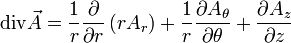 \mathrm{div}\vec{A}=\frac{1}{r}\frac{\partial}{\partial r}\left(rA_r \right)+\frac{1}{r}\frac{\partial A_\theta}{\partial \theta}+\frac{\partial A_z}{\partial z}
