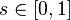 s \in [0,1] 