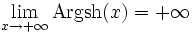 \lim_{x \to +\infty} \operatorname{Argsh}(x) = +\infty \,\!