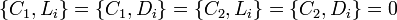  \left\{ C_{1}, L_{i} \right\} = \left\{ C_{1}, D_{i} \right\} =  \left\{ C_{2}, L_{i} \right\} = \left\{ C_{2}, D_{i} \right\} = 0 