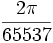 \frac{2\pi}{65537}\,