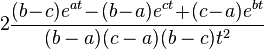 2\frac{(b\!-\!c)e^{at}\!-\!(b\!-\!a)e^{ct}\!+\!(c\!-\!a)e^{bt}} {(b-a)(c-a)(b-c)t^2}