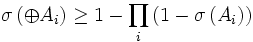 \sigma \left (\oplus A_i\right ) \ge 1 - \prod_{i}\left (1 - \sigma \left (A_i\right )\right )