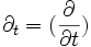  \partial_t=({\partial \over {\partial t}})