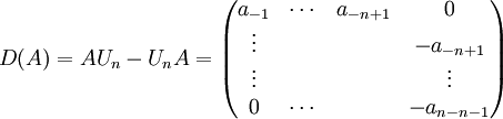 D(A)= AU_n-U_nA= \begin{pmatrix} a_{-1} & \cdots & a_{-n+1} & 0 \\ \vdots &        &          & -a_{-n+1} \\ \vdots &        &          & \vdots \\  0     & \cdots &          & -a_{n-n-1} \end{pmatrix} 