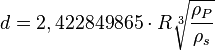 d = 2,422 849 865 \cdot R\sqrt(lien){\frac {\rho_P} {\rho_s}}