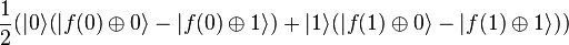 \frac{1}{2}(|0\rangle(|f(0)\oplus 0\rangle - |f(0)\oplus 1\rangle) + |1\rangle(|f(1)\oplus 0\rangle - |f(1)\oplus 1\rangle))