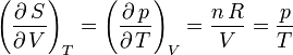 \left(\frac{\partial\,S}{\partial\,V}\right)_T=\left(\frac{\partial\,p}{\partial\,T}\right)_V=\frac{n\,R}{V}=\frac{p}{T}
