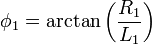 \phi_1 = \arctan \left({R_1 \over L_1}\right)