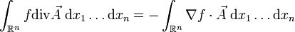 \int_{\R^n}f\operatorname{div} \vec A\;\mathrm dx_1\ldots \mathrm dx_n= - \int_{\R^n}\nabla f\cdot \vec A\;\mathrm dx_1\ldots \mathrm dx_n 