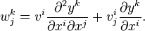 w^k_j=v^i\frac{\partial^2 y^k}{\partial x^i\partial x^j}+v_j^i\frac{\partial y^k}{\partial x^i}.