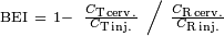 \scriptstyle\mathrm{BEI}\  =\ 1- \ \left. \frac{C_{\mathrm{T\,cerv.}}}{C_{\mathrm{T\,inj.}}}\ \right/\ \frac{C_{\mathrm{R\,cerv.}}}{C_{\mathrm{R\,inj.}}}