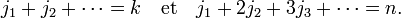 j_1+j_2+\cdots = k\quad\mbox{et}\quad j_1+2j_2+3j_3+\cdots=n.