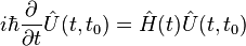 i\hbar\frac{\partial}{\partial t}\hat{U}(t,t_0) = \hat{H}(t)\hat{U}(t,t_0)