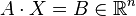 A \cdot X = B \in \reals^n