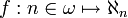 f : n \in \omega \mapsto \aleph_n