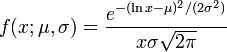 f(x;\mu,\sigma) = \frac{e^{-(\ln x - \mu)^2/(2\sigma^2)}}{x \sigma \sqrt{2 \pi}}