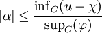 |\alpha |\leq\frac{{\inf_C (u-\chi)}}{{\sup_C (\varphi)}}