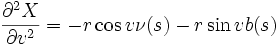 \frac{\partial^2 X}{\partial v^2}=-r\cos v\nu(s)-r\sin v b(s)