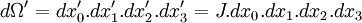 \ d\Omega' = dx'_0.dx'_1.dx'_2.dx'_3 = J. dx_0.dx_1.dx_2.dx_3 