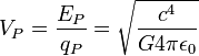 V_P = \frac{E_P}{q_P} = \sqrt{\frac{c^4}{G 4 \pi \epsilon_0}}\; 
