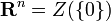 {\mathbf R}^n= Z(\{0\}) 