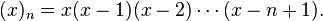 (x)_n=x(x-1)(x-2)\cdots(x-n+1).