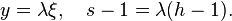  y=\lambda \xi, \quad s-1=\lambda(h-1). 