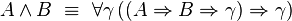 A\land B~\equiv~\forall\gamma\,((A\Rightarrow B\Rightarrow\gamma)\Rightarrow\gamma)