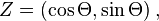 Z=\left(\cos \Theta, \sin \Theta\right),