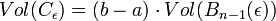 Vol (C_{\epsilon}) = (b-a)\cdot Vol(B_{n-1}(\epsilon))